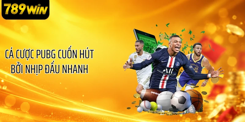 Cá cược PUBG cuốn hút bởi nhịp đấu nhanh