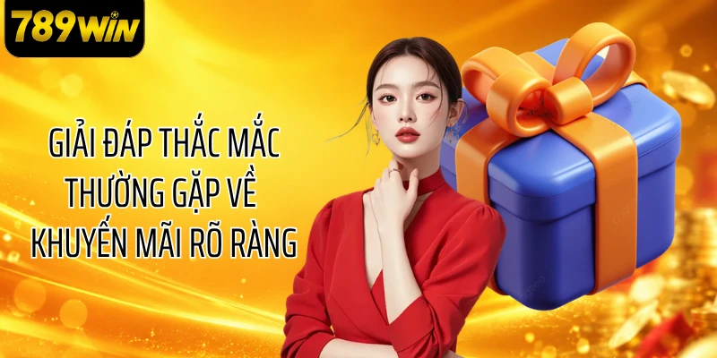 Giải đáp thắc mắc thường gặp về khuyến mãi rõ ràng