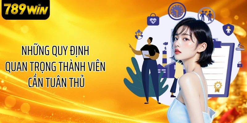 Những quy định quan trọng thành viên cần tuân thủ